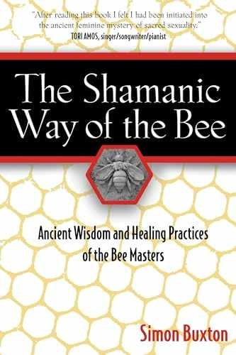 The Shamanic Way of the Bee: Ancient Wisdom - Paperback, by Simon Buxton - Good