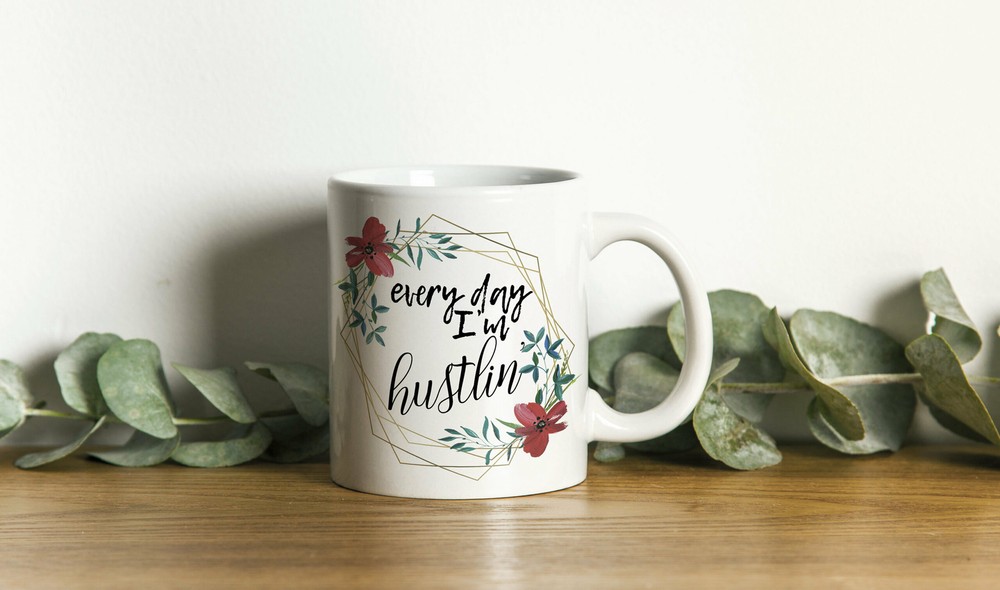 Every Day I'm Hustlin' Mug Hustlin' Coffee Mug Motivation Gift Ideas Gift For