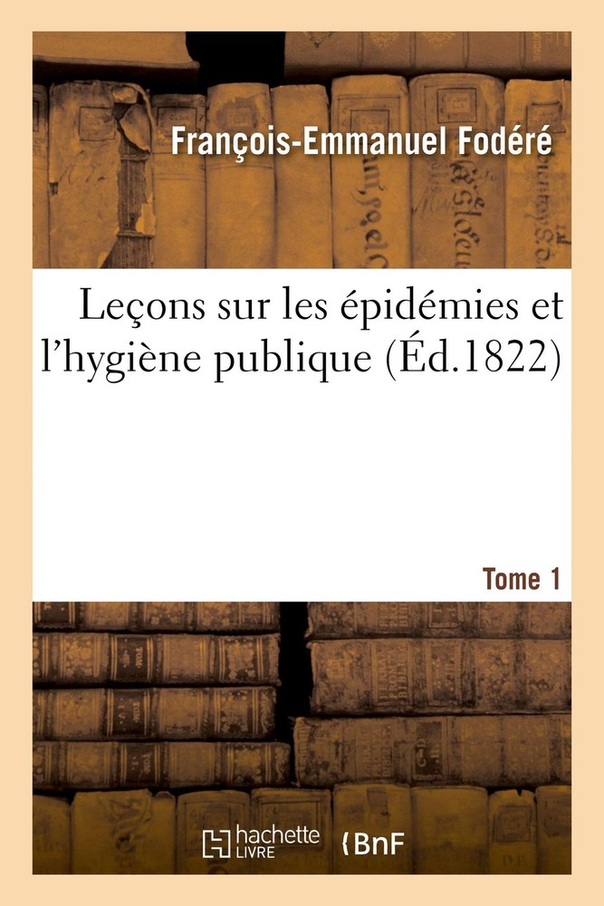 François-Emmanuel  Leçons Sur Les Épidémies Et l'Hygiène Publique.  (Paperback)