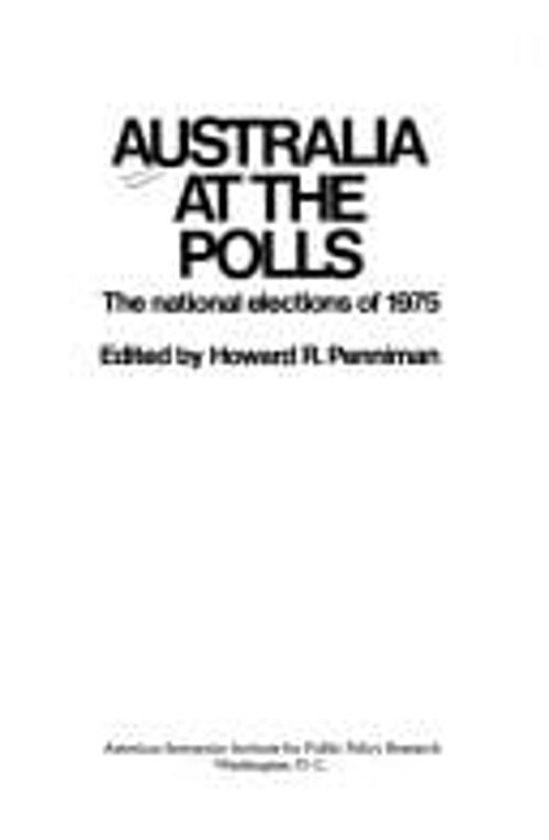 Australia at the Polls : The National Elections of 1975 Paperback