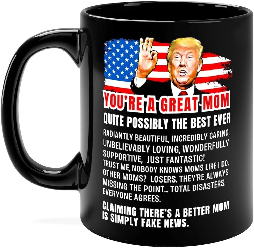Best Ever Mom Trump Mug - Double Sided Funny Gift for Mothers Day