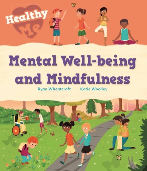 Mental Well-being and Mindfulness, Paperback by Woolley, Katie; Wheatcroft, R...