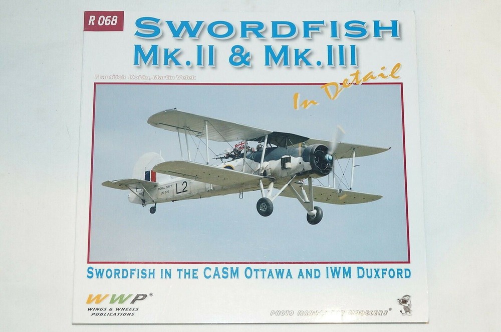 WW2 Canadian British RCAF RAF Swordfish Mk 2 And Mk 3 Reference Book