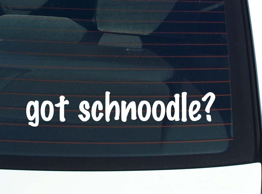 got schnoodle? CAR DECAL BUMPER STICKER VINYL FUNNY JOKE WINDOW