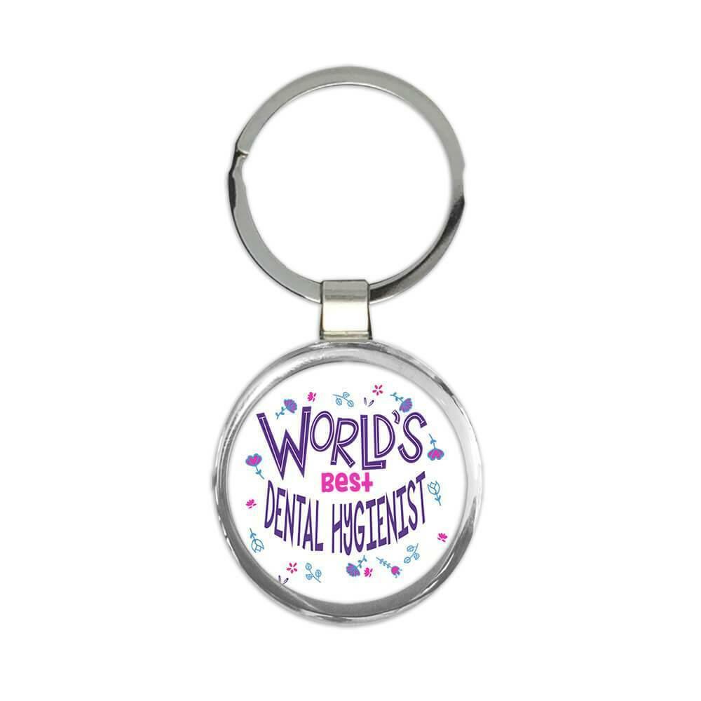 Gift Keychain : Worlds Best DENTAL HYGIENIST Great Floral Profession Coworker