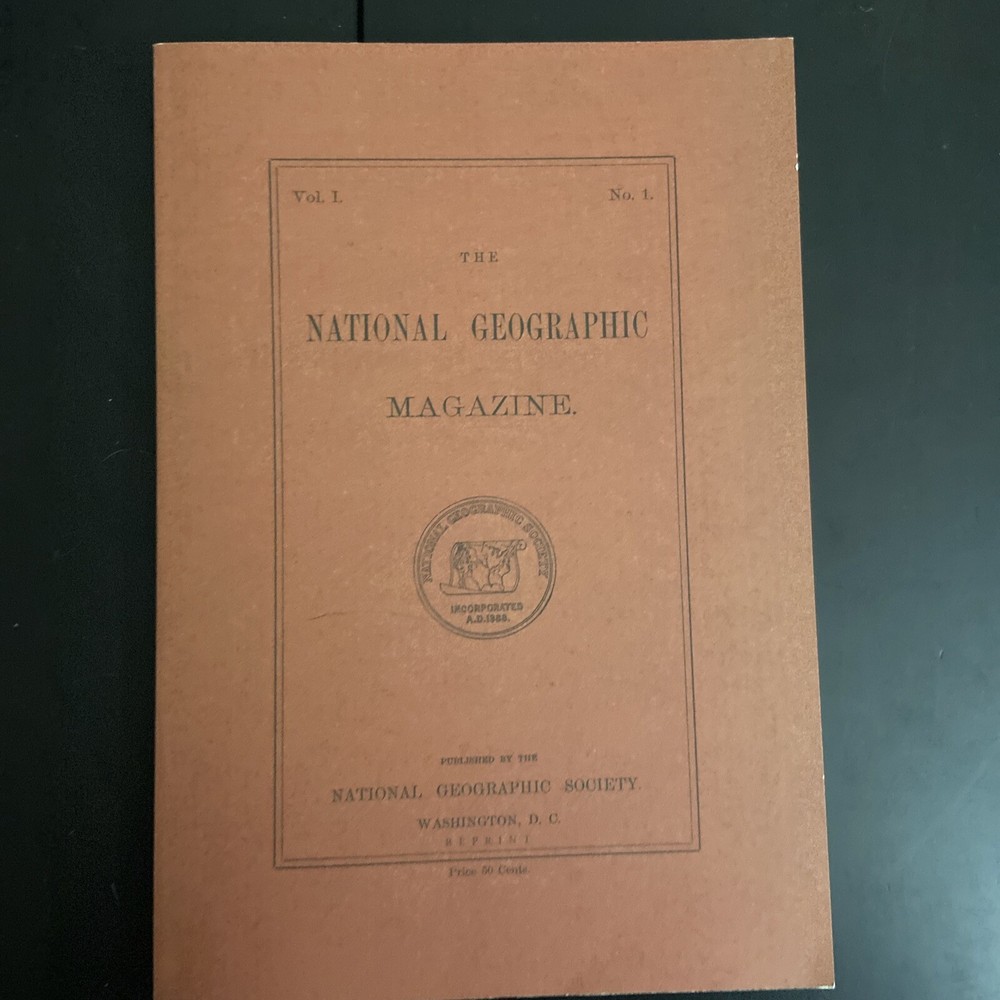 1888 VOL 1 No 1 NATIONAL GEOGRAPHIC MAGAZINE FIRST ISSUE 1975 REPRINT Has Maps