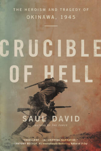 Crucible of Hell: The Heroism and Tragedy of Okinawa, 1945 - Paperback - GOOD