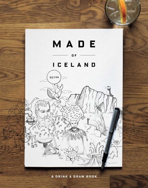 Made of Iceland : A Drink & Draw Book, Hardcover by Reyka; Sturluson, Snorri ...