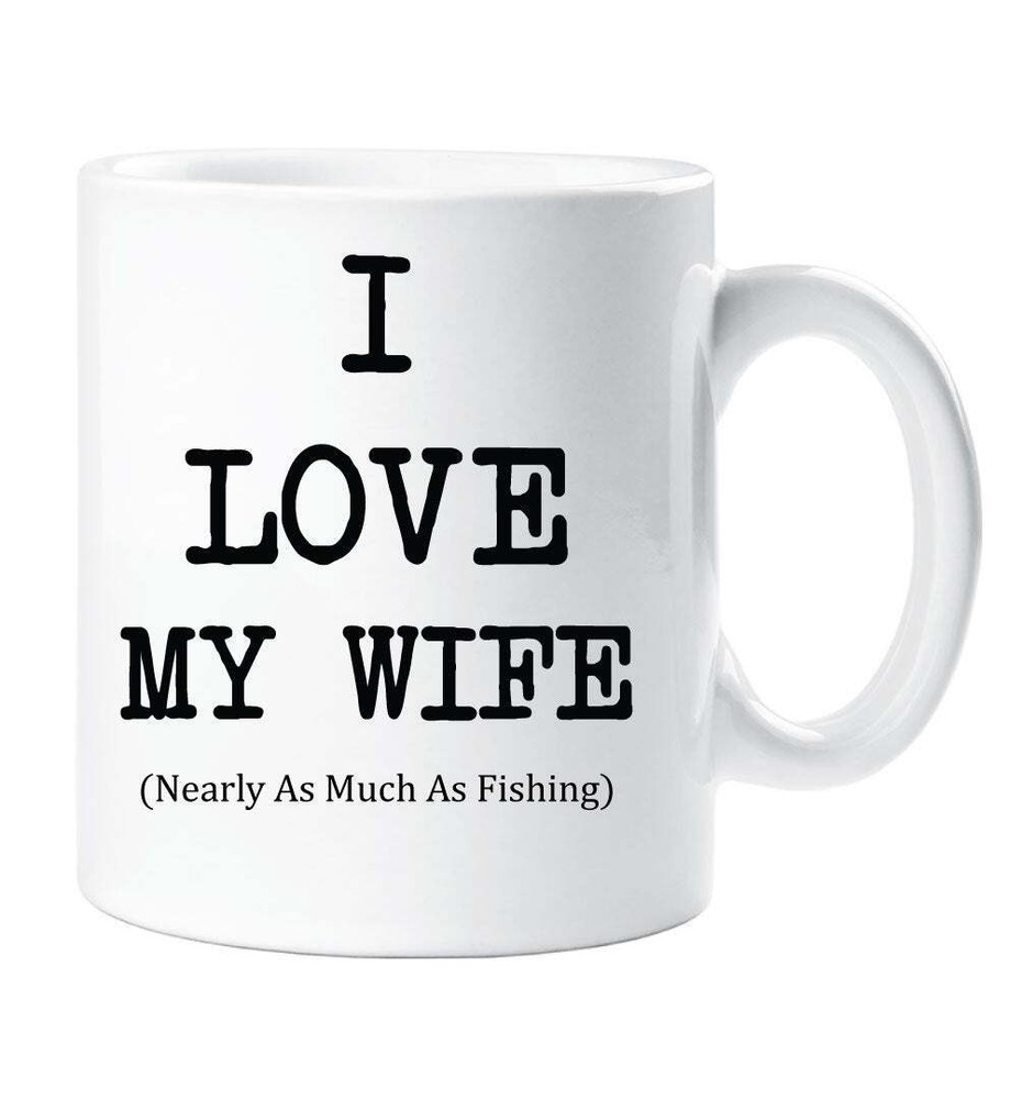I Love My Wife Almost As Much As Fishing Mug Ideal Gift for Men  