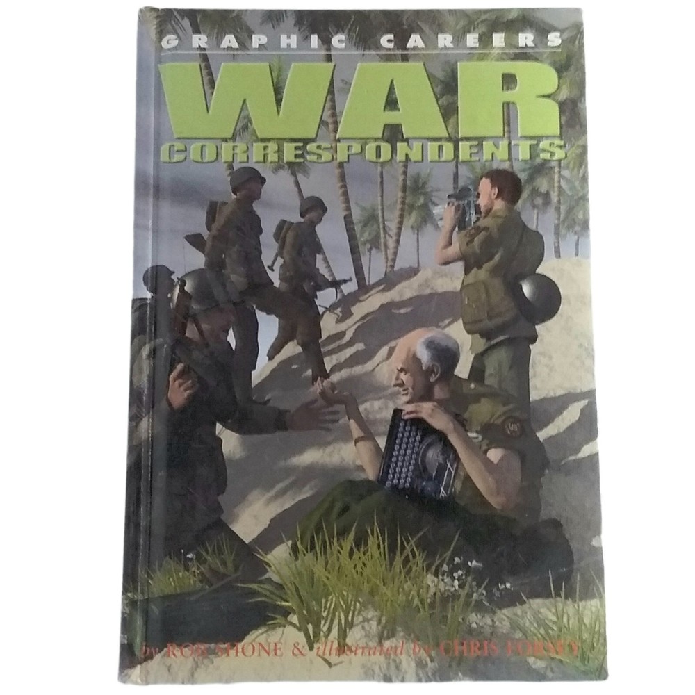 Graphic Careers War Correspondents 2008 First Edition by Rob Shone