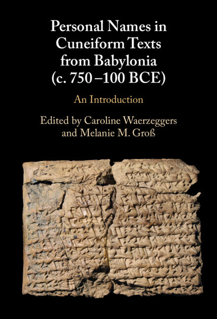 Personal Names in Cuneiform Texts from Babylonia (c. 750–100 BCE) Waerzeggers