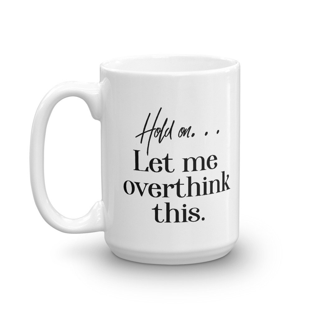 Overthinker Gift Idea Funny White Large Coffee Mug