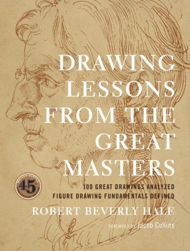 Drawing Lessons from the Great Masters : 45th Anniversary Edition by Robert Beverly Hale (1989, Trade Paperback)