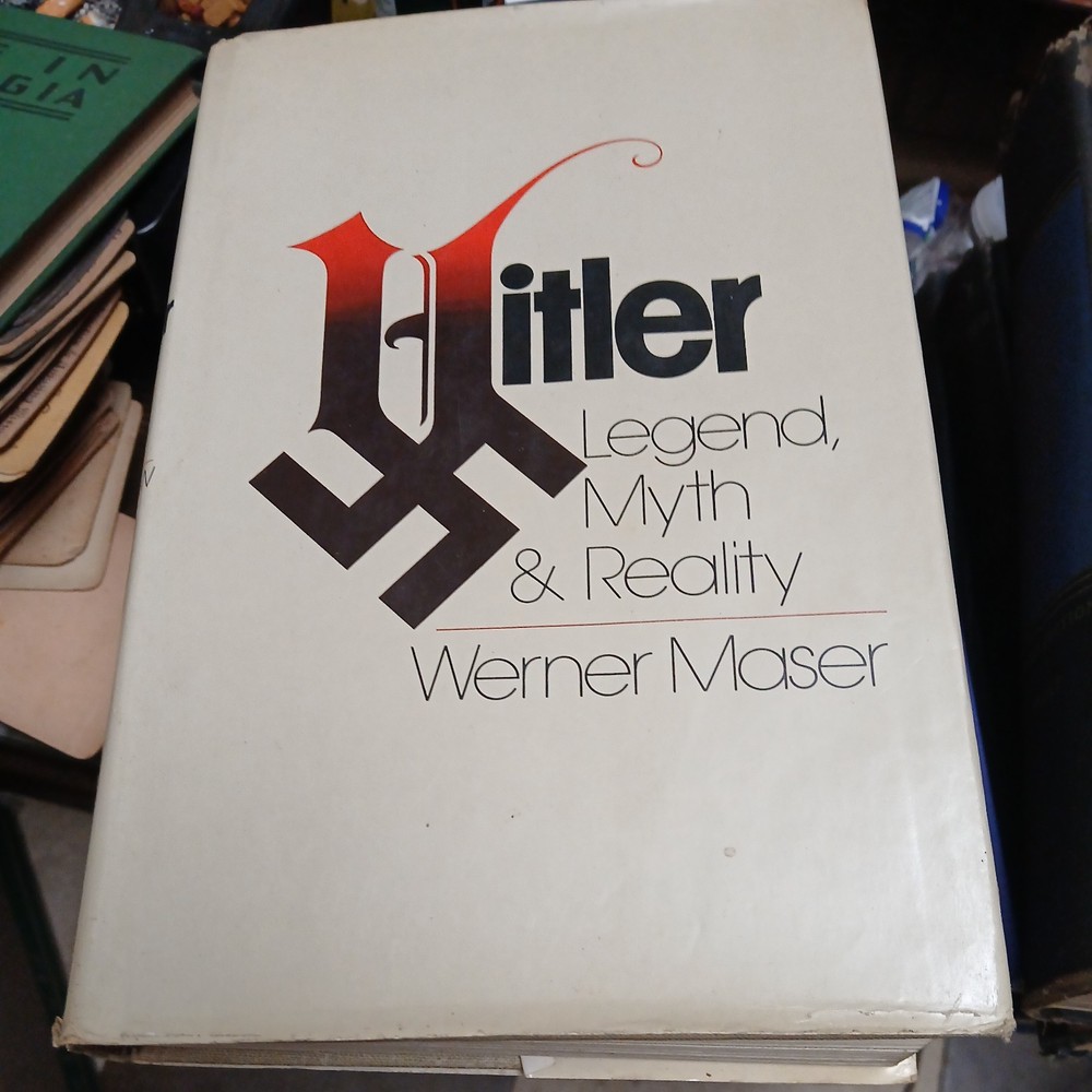 Hitler: Legend Myth and Reality., Werner Maser