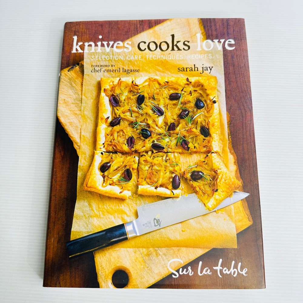 Sur La Table Cookbook Essential Knife Skills Techniques and Recipes for Chefs  
