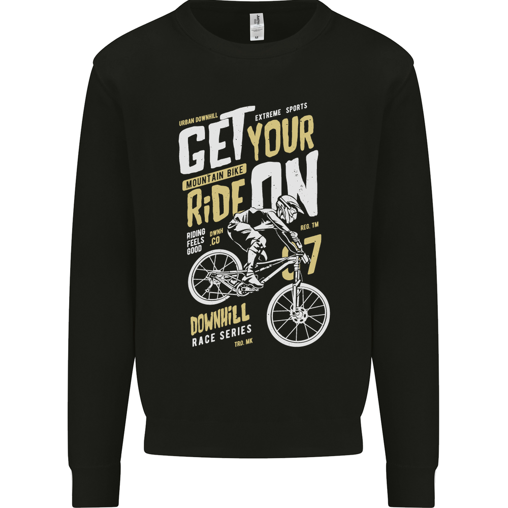 Get Your Ride on Downhill Mountain Biking Mens Sweatshirt Jumper