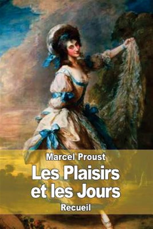 Les Plaisirs Et Les Jours by Marcel Proust, Paperback, Brand New, Free Shipping