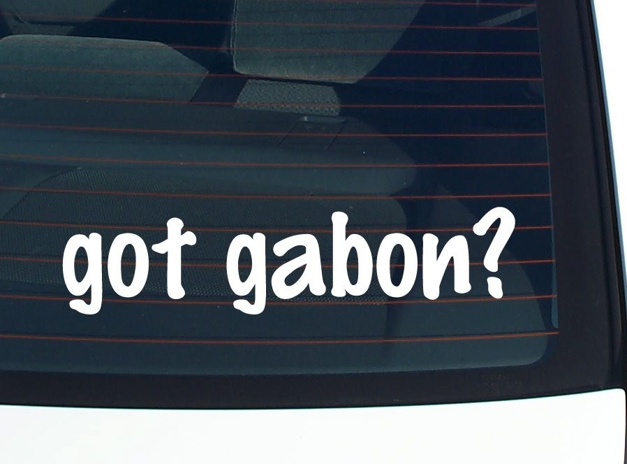 Got Gabon Funny Car Decal Bumper Sticker Vinyl Window Joke