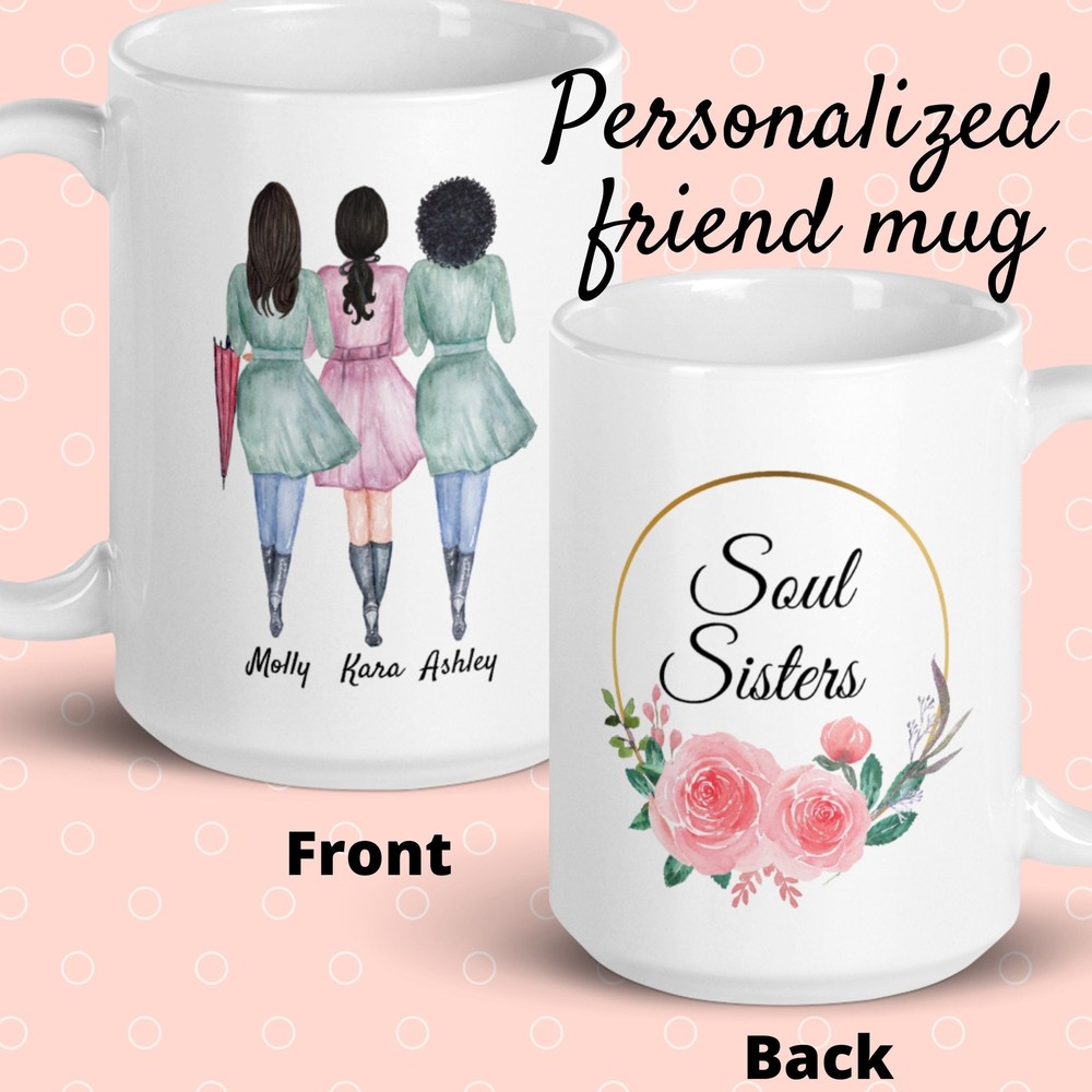 Custom Friends Mug Personalized Friend Mug Girlfriend Mug Gift For Friend Soul