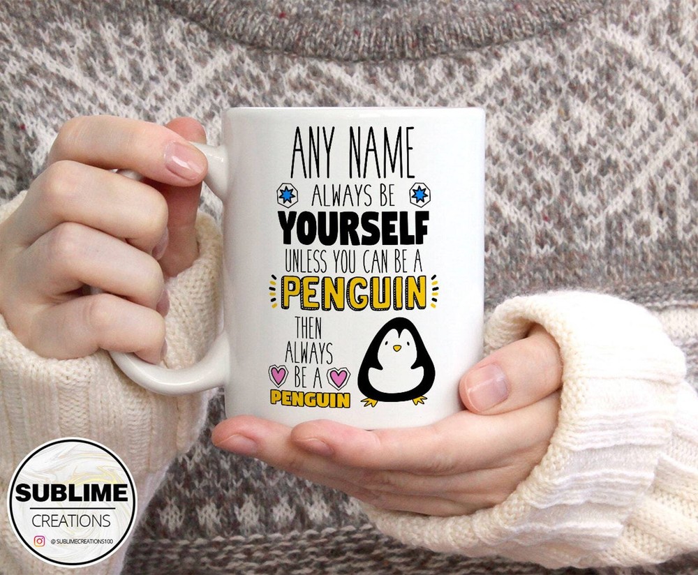 Personalised Always Be Yourself Unless You Can Be A Penguin Custom Name Mug