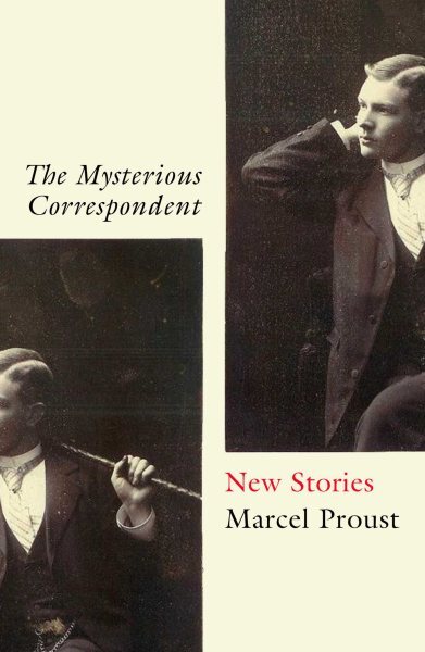 Discover New Stories in Marcel Proust's Mysterious Correspondent Paperback Edition