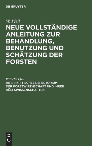 Wilhelm Pfeil Kritisches Repertorium Der Forstwirthschaft Und Ihrer H (Hardback)