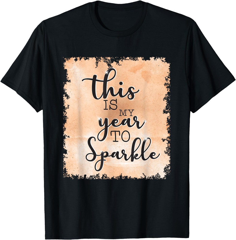 This is My Year To Sparkle Happy New Year 2025 NYE Party T Shirt Men