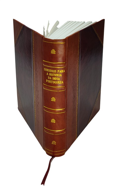 Subsidios Para A Historia Da India Portugueza : Publicados De Or [Leather Bound]