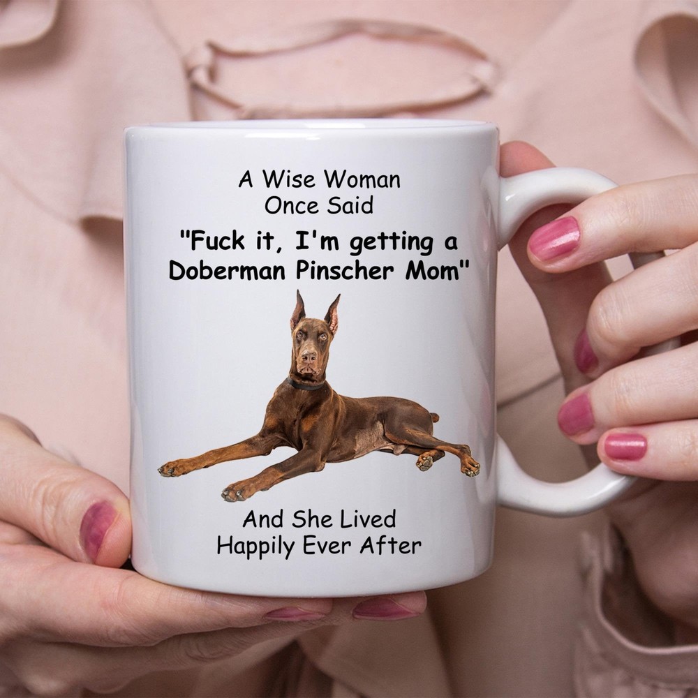 Funny Doberman Pinscher Mom Gift - White Coffee Mug for Dog Lovers