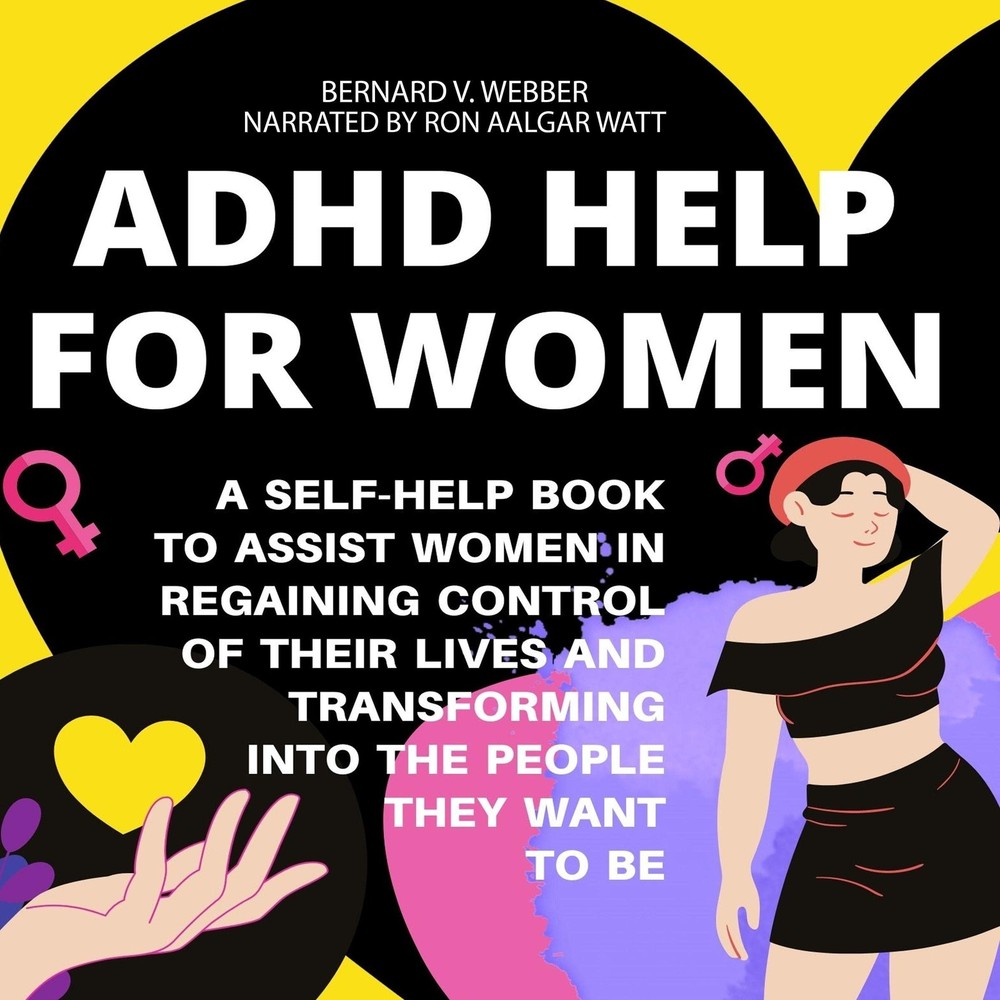 Bernard V Webber Bernard V. Webber Ron Aalgar Wat ADHD Help For Wome (Paperback)