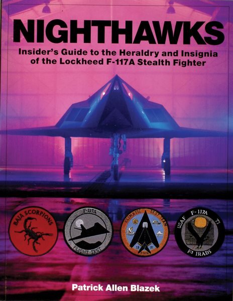Nighthawks : Insider's Guide to the Heraldry and Insignia of the Lockheed F-1...