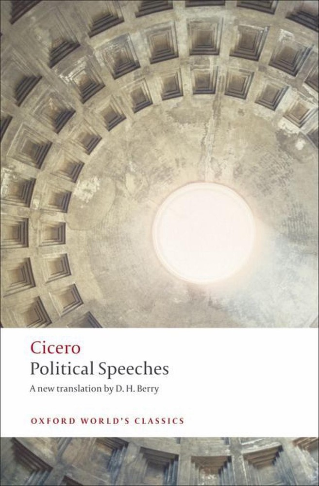 Political Speeches by D. H. Berry and Cicero 2009 UK Trade Paperback Edition