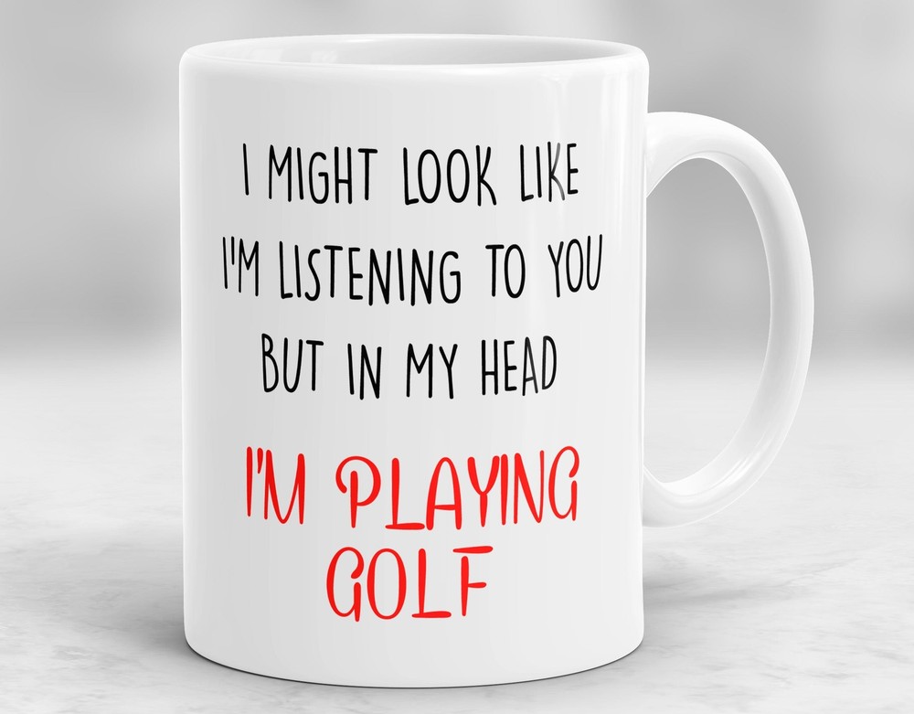 Golf Lover Mug Funny Golfer Gift I Might Look Like Im Listening