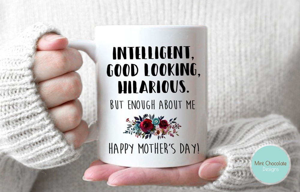 Intelligent Good Looking Hilarious Mother's Day Gift Funny Gift For Mom Gift Mug