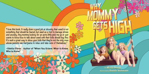 Why Mommy Gets High: A Conversation Starter for Parents Who Smoke Pot, Like N...