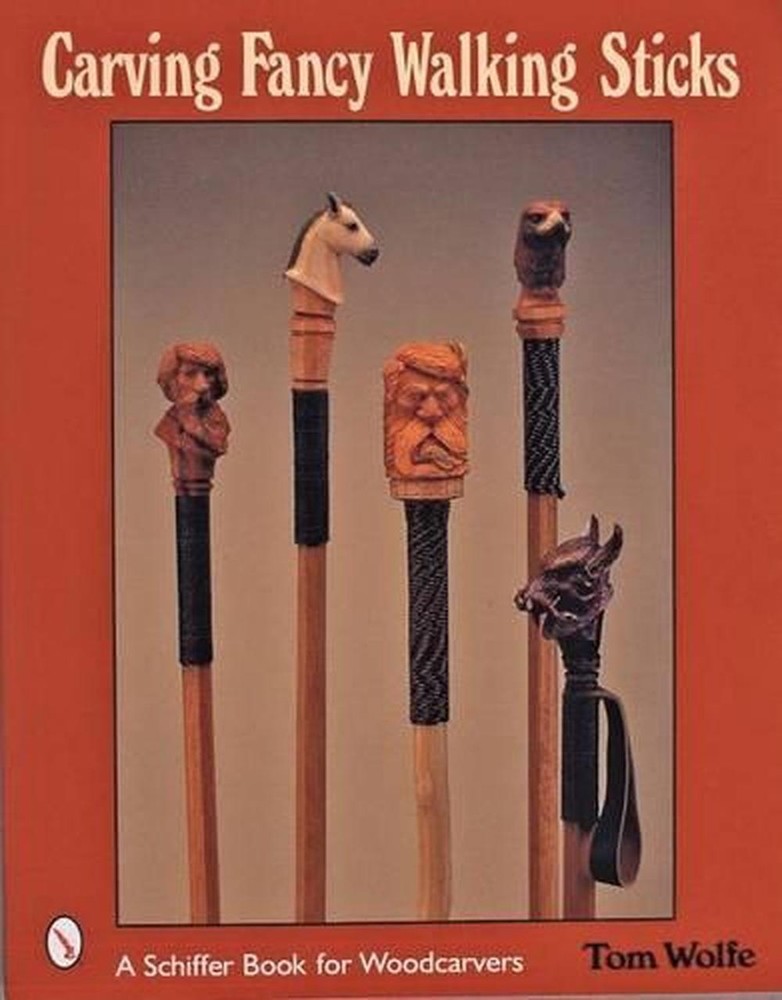 Carving Fancy Walking Sticks by Tom Wolfe (English) Paperback Book