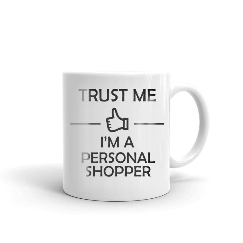 Trust Me I'm A Personal Shopper Coffee Tea Ceramic Mug Office Work Cup Gift