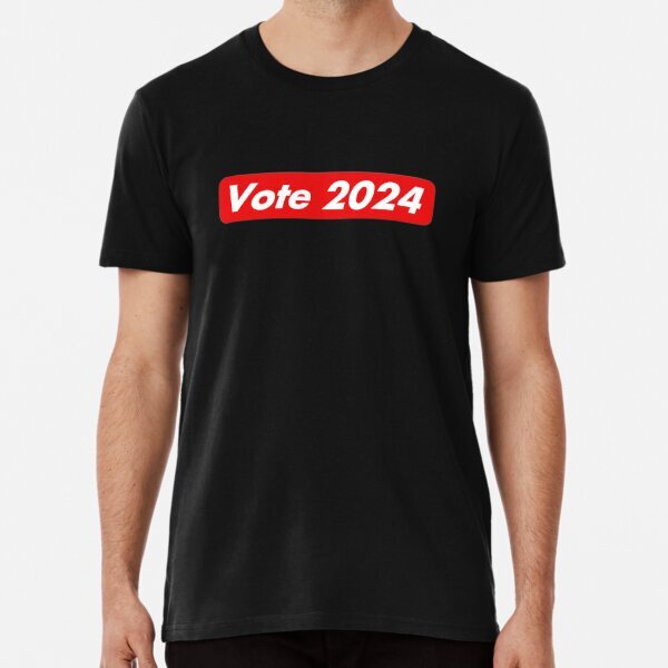 Vote Gift Campaign Election Graphic Premium T-Shirt S-5XL