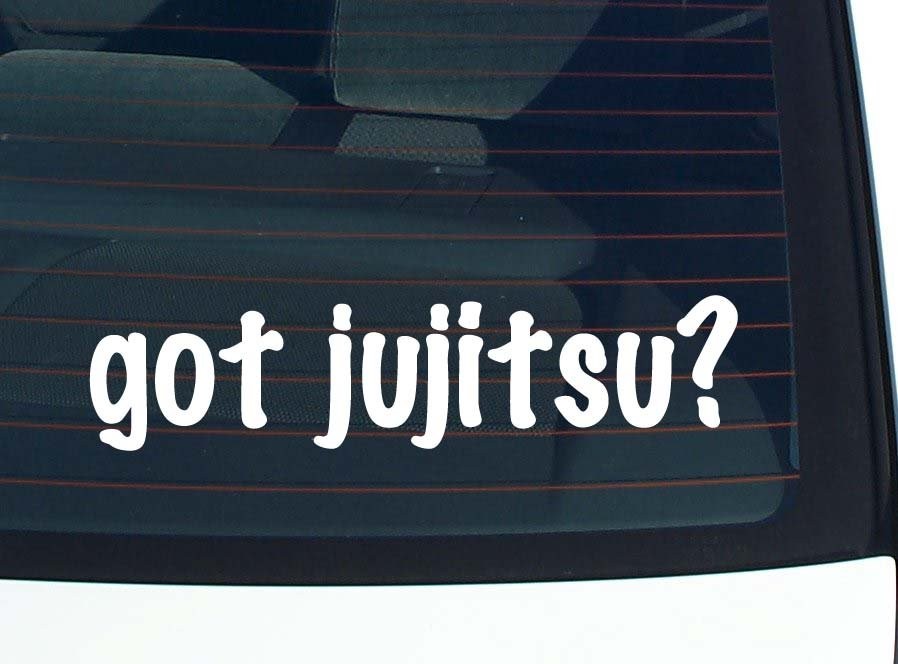 Got Jujitsu Funny Bumper Sticker Vinyl Car Decal