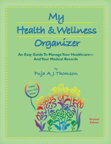 My Health & Wellness Organizer: An Easy Guide to Manage Your Healthcare - And...