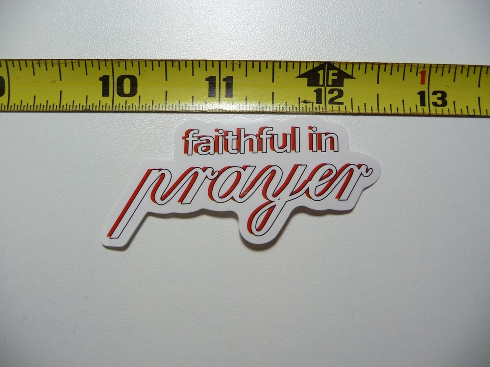 FAITHFUL IN PRAYER DECAL STICKER FAITH CHURCH CHRISTIAN BELIEF