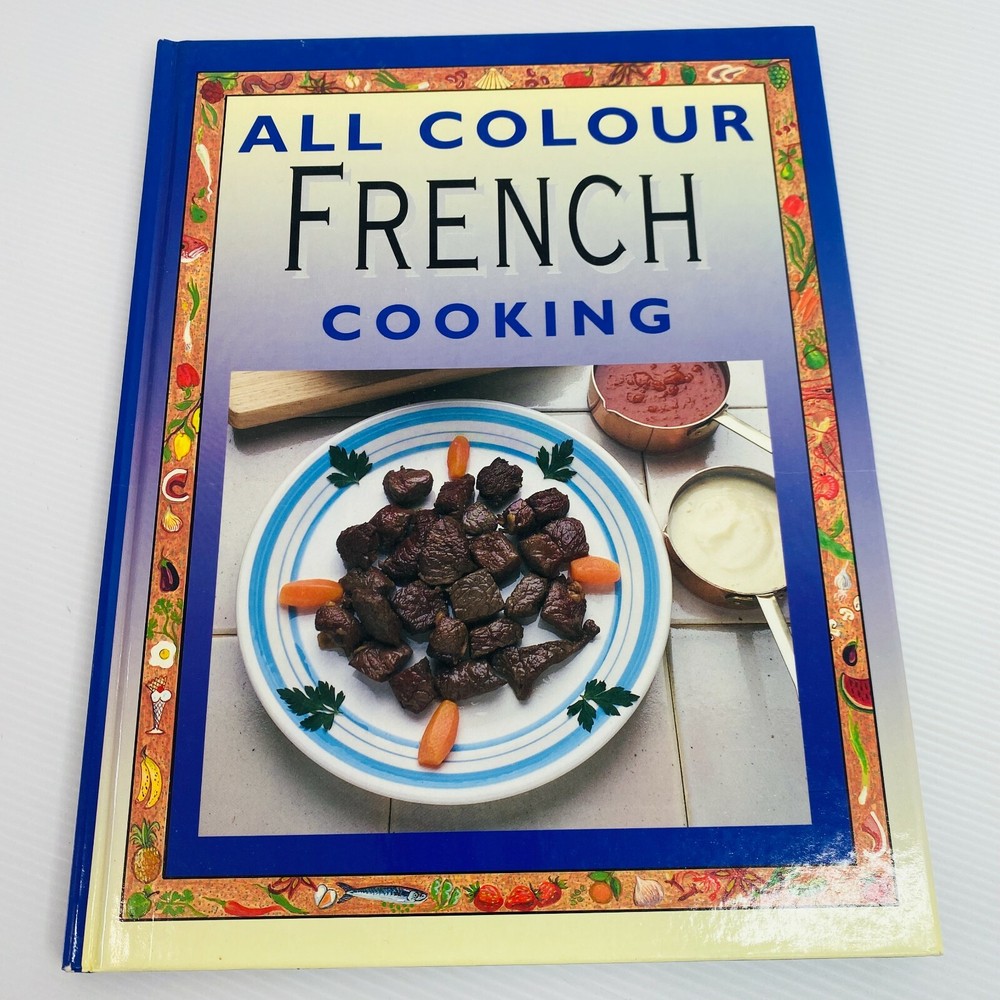 Vintage 1993 All Colour French Cooking by Gina Schofield - Classic French Cuisine Recipes