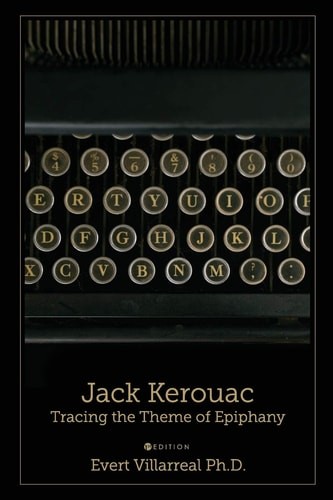 Jack Kerouac: Tracing the Theme of Epiphany by Villarreal, Evert, Acceptable Boo