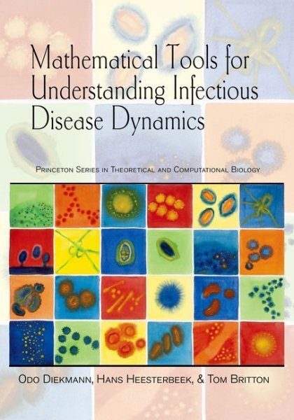 Mathematical Tools for Understanding Infectious Disease Dynamics, Hardcover b...