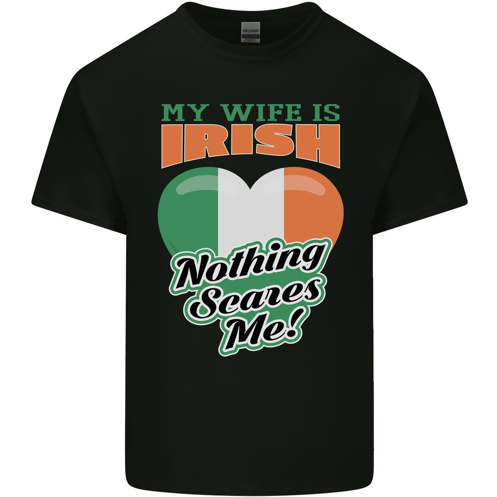 My Wife is Irish Nothing Scares Me Ireland Mens Cotton T-Shirt Tee Top