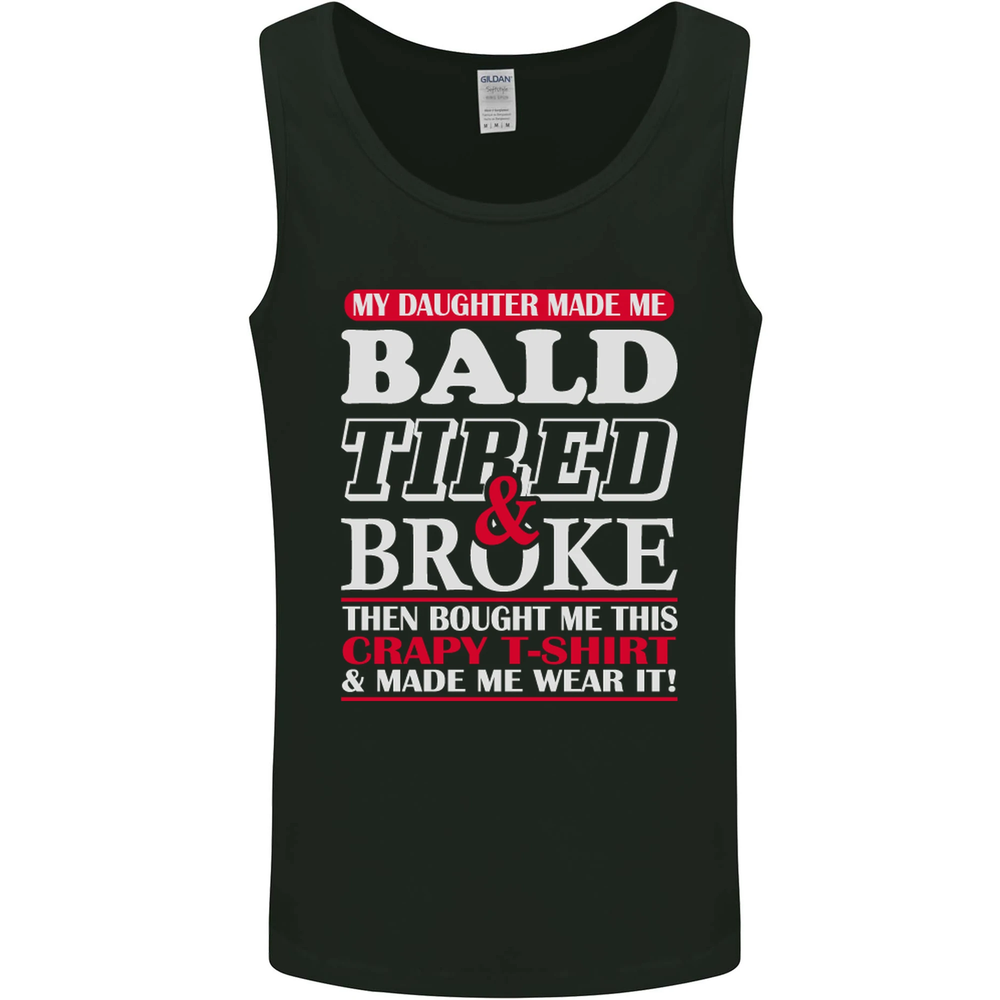 Daughter Bald Tired & Broke Fathers Day Mens Vest Tank Top