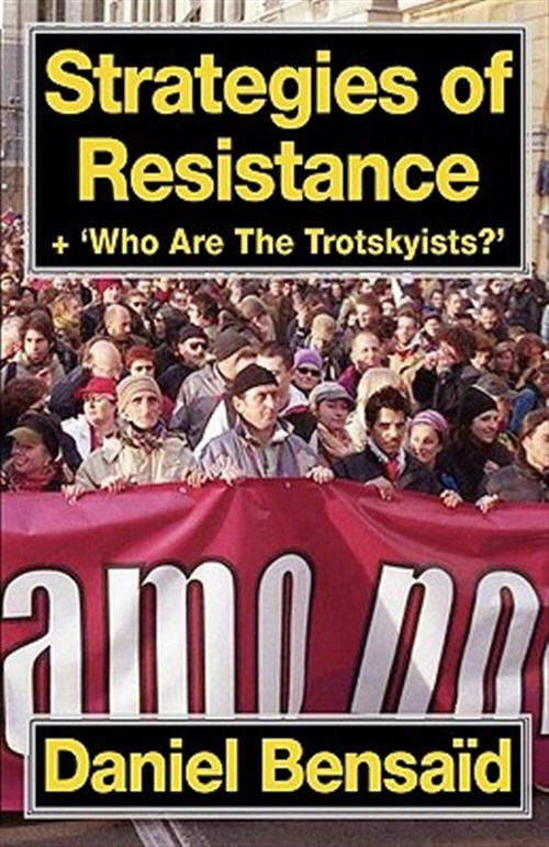 Strategies of Resistance & 'who Are the Trotskyists?', Paperback by Bensaid, ...