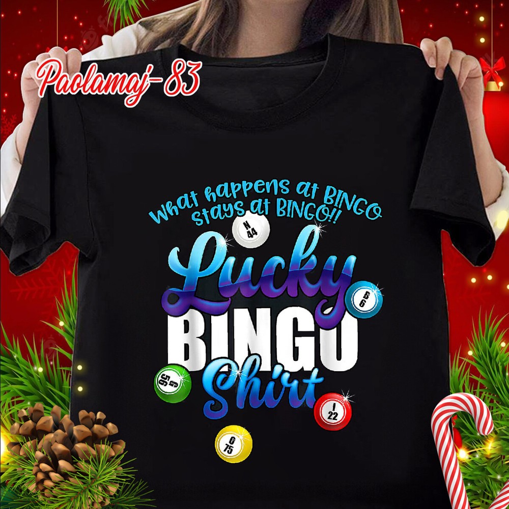 What Happens At Bingo Stays At Bingo Lucky T-Shirt S-5XL