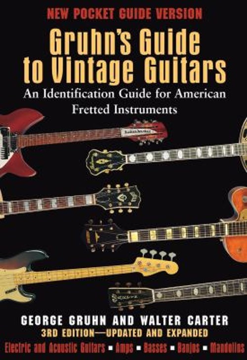 Gruhn's Guide to Vintage Guitars Identification Guide for American Fretted Ins..