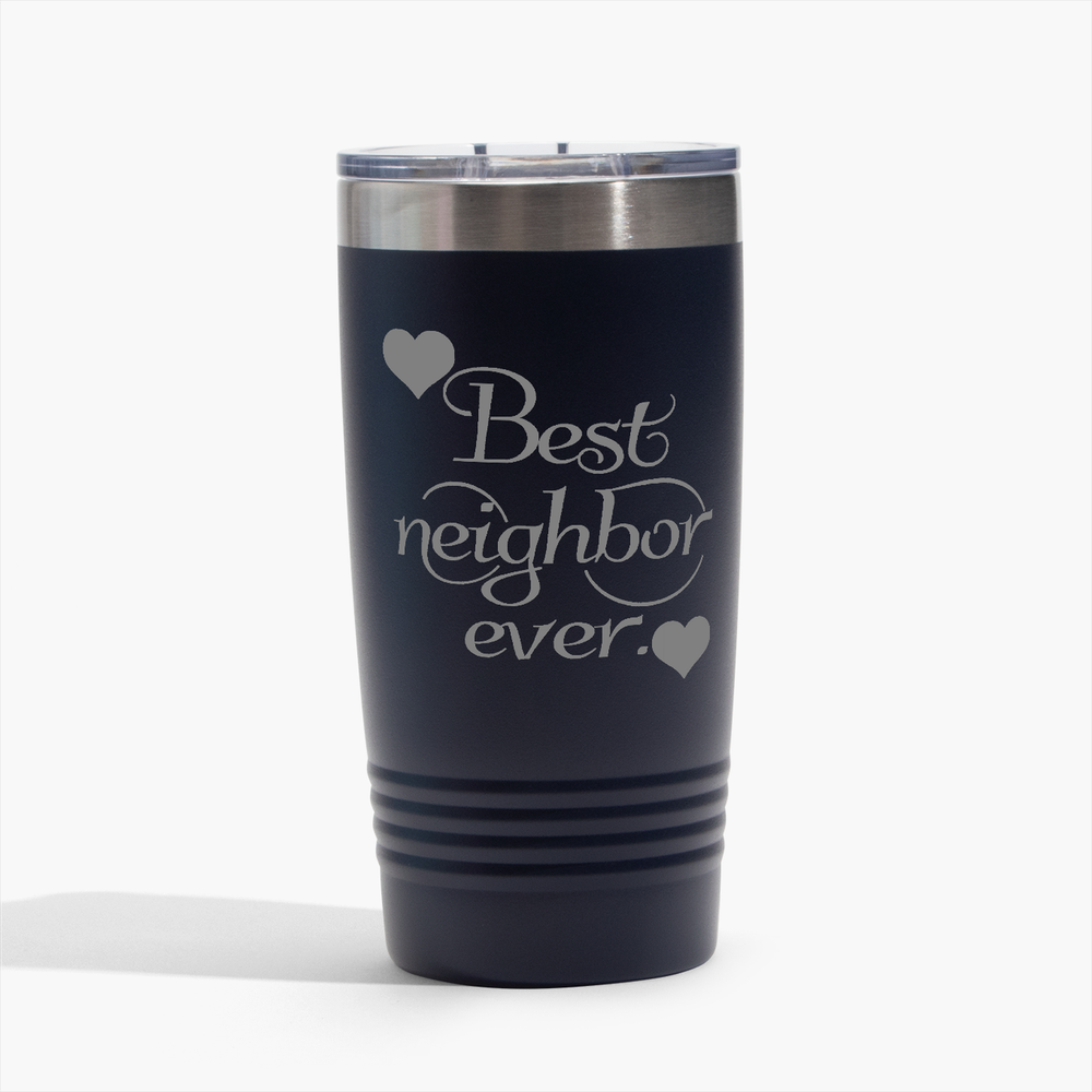 Best Neighbor Ever - Navy 20oz Tumbler - Perfect for Gifts! Free Shipping!